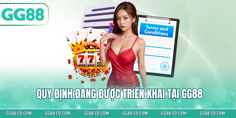 Quy định đang được triển khai tại GG88